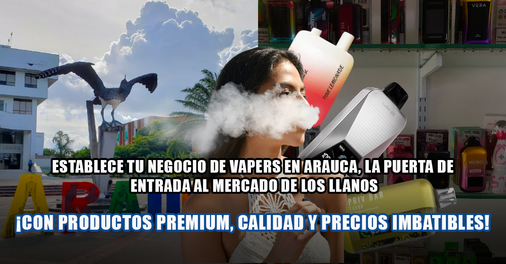 Vapers al por mayor en Arauca: Oportunidad única en los Llanos Orientales Vapers al por mayor en Arauca: Oportunidad única en los Llanos Orientales